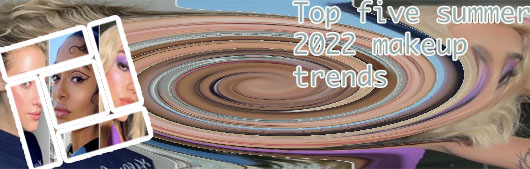 Makeup trends summer